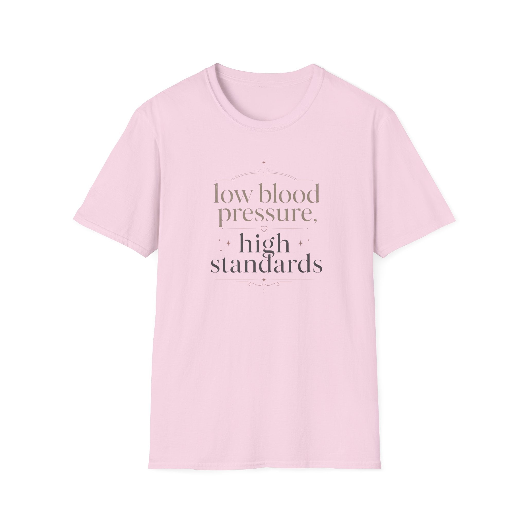 Low Blood Pressure, High Standards T-Shirt