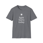 Light Hurts Today T-Shirt