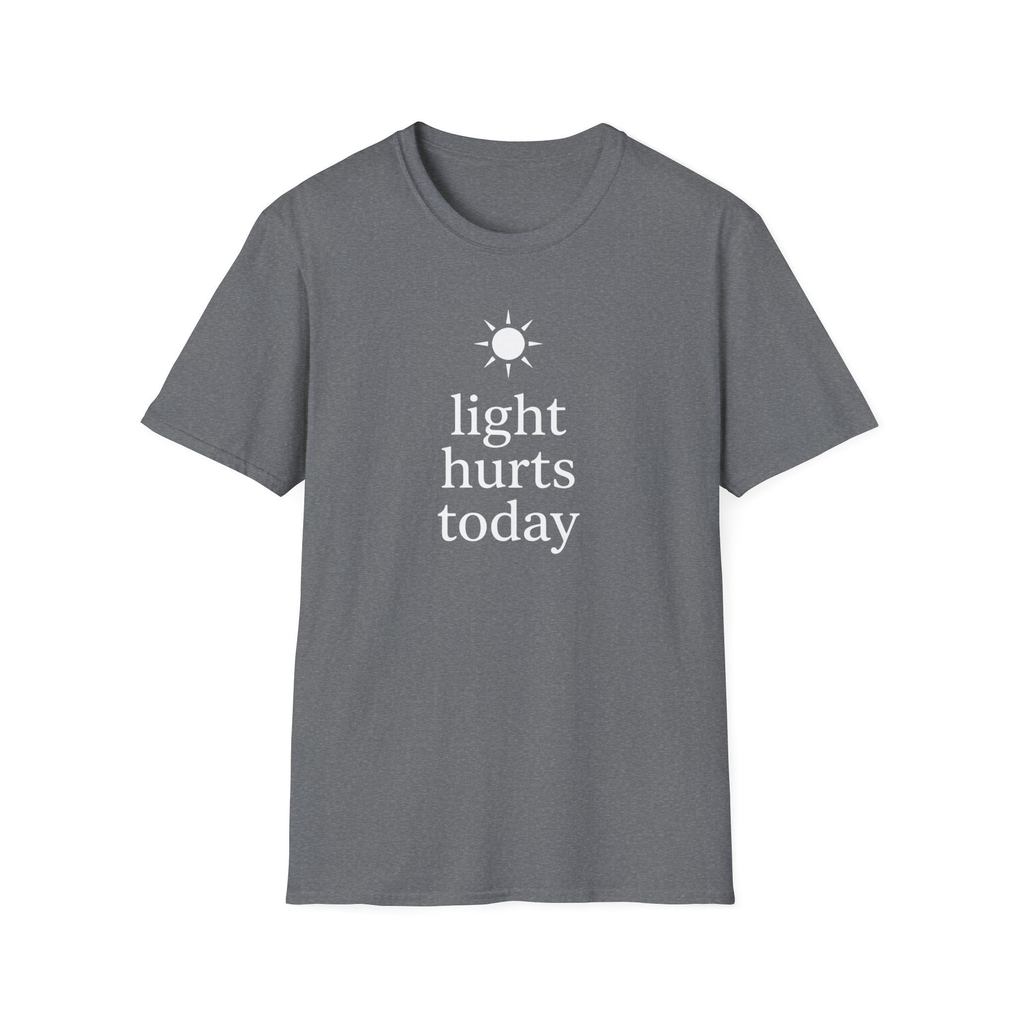 Light Hurts Today T-Shirt