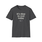 It's Okay to Rest Today T-Shirt