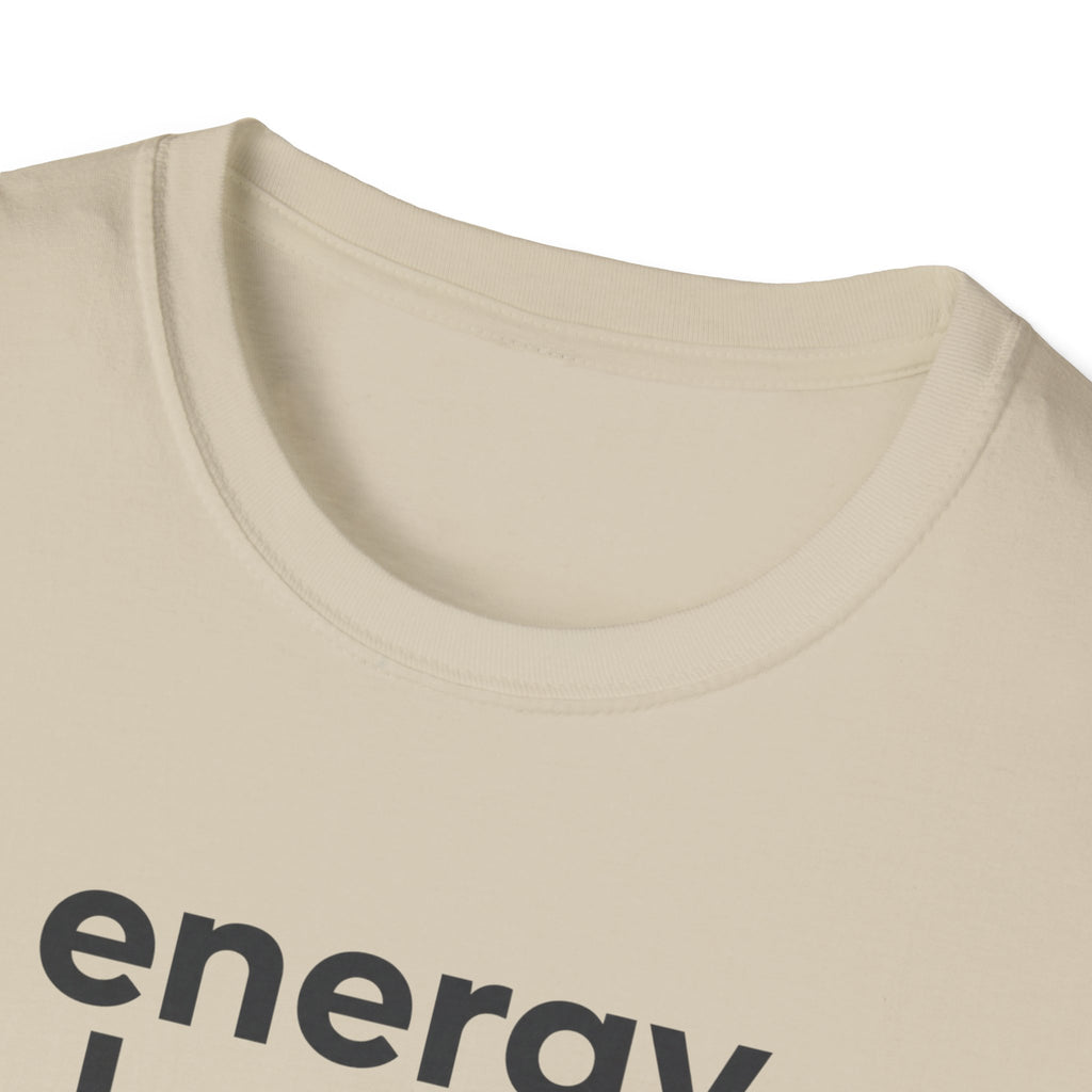 Energy Levels Sold Separately T-Shirt
