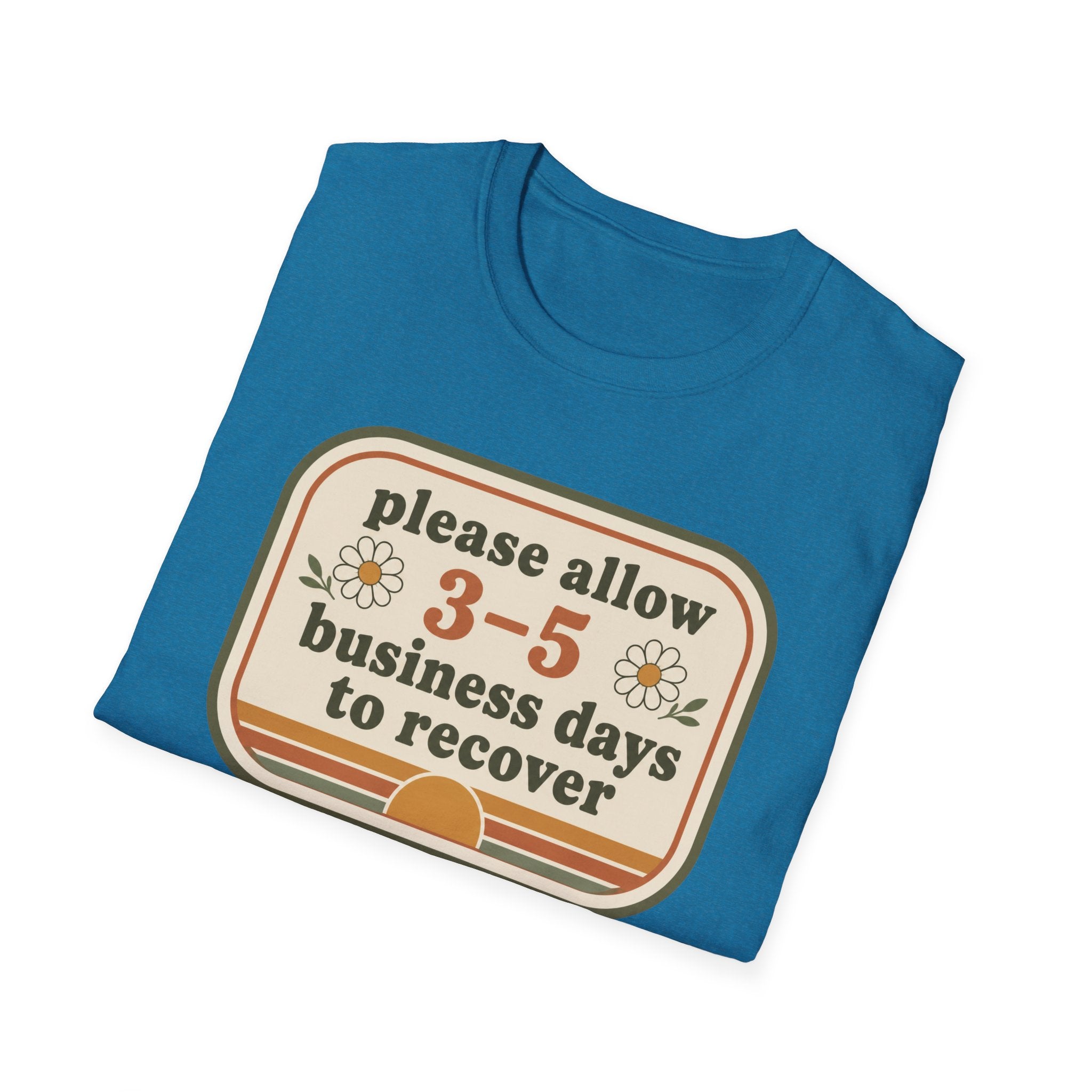 Please Allow 3–5 Business Days to Recover II T-Shirt