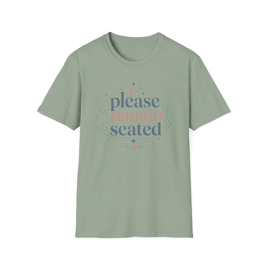 Please Remain Seated T-Shirt