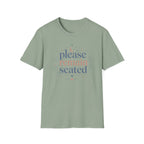 Please Remain Seated T-Shirt