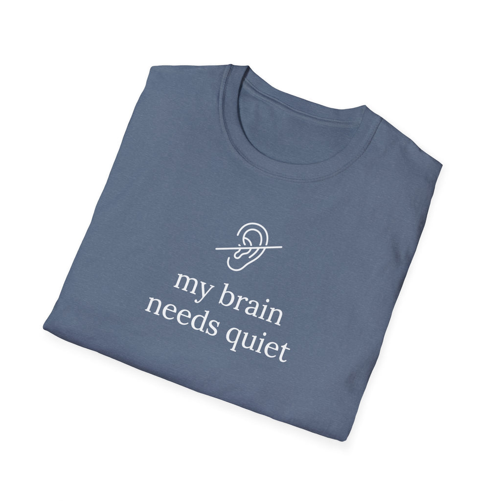 My Brain Needs Quiet T-Shirt