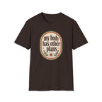 My Body Has Other Plans T-Shirt