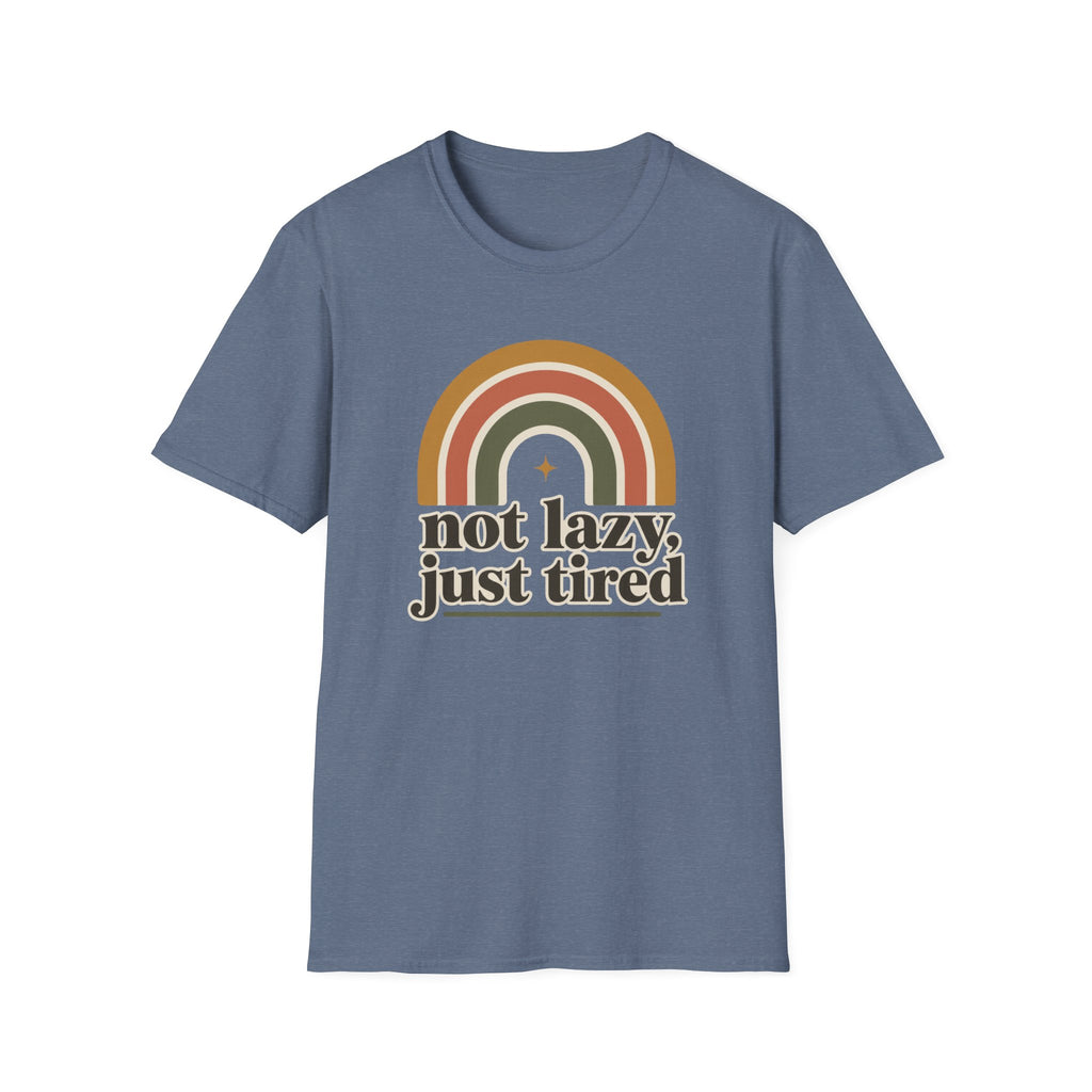 Not Lazy, Just Tired T-Shirt