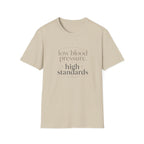 Low Blood Pressure, High Standards T-Shirt