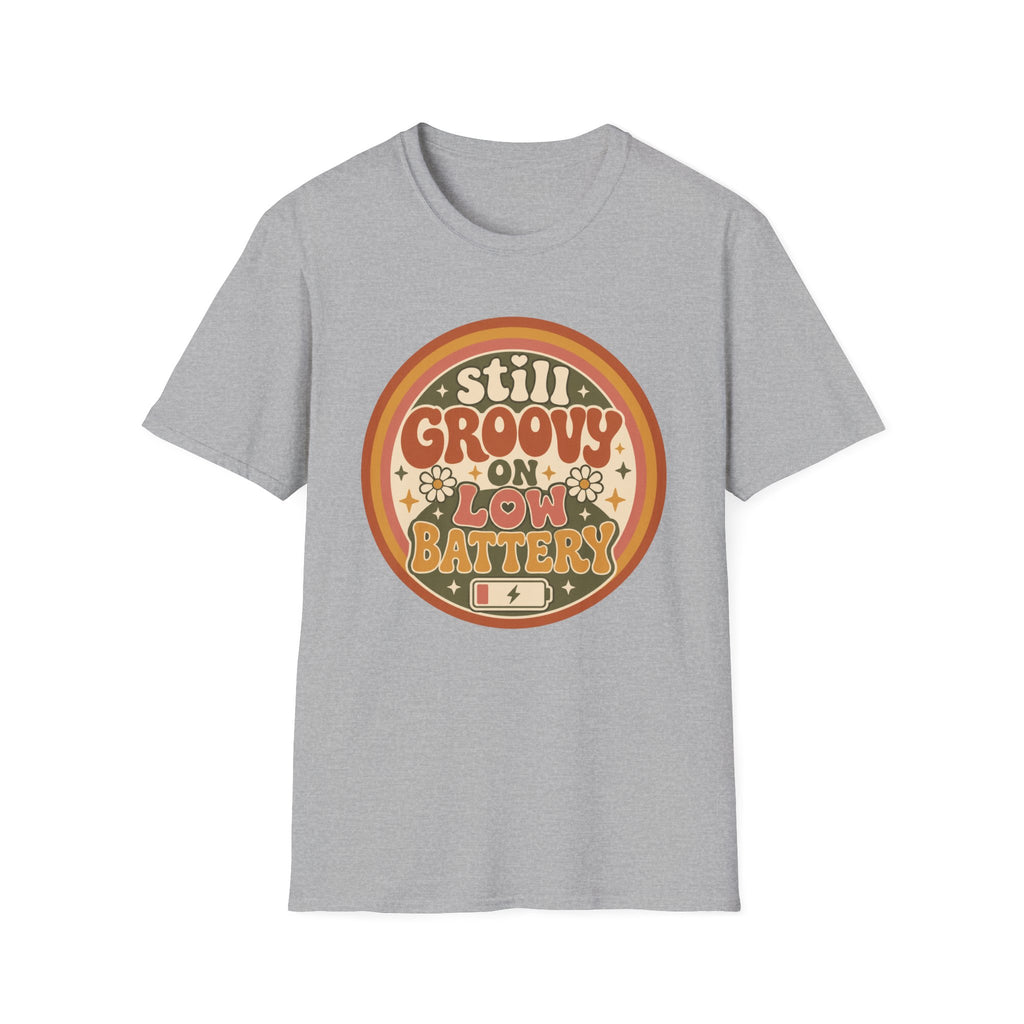 Still Groovy on Low Battery T-Shirt
