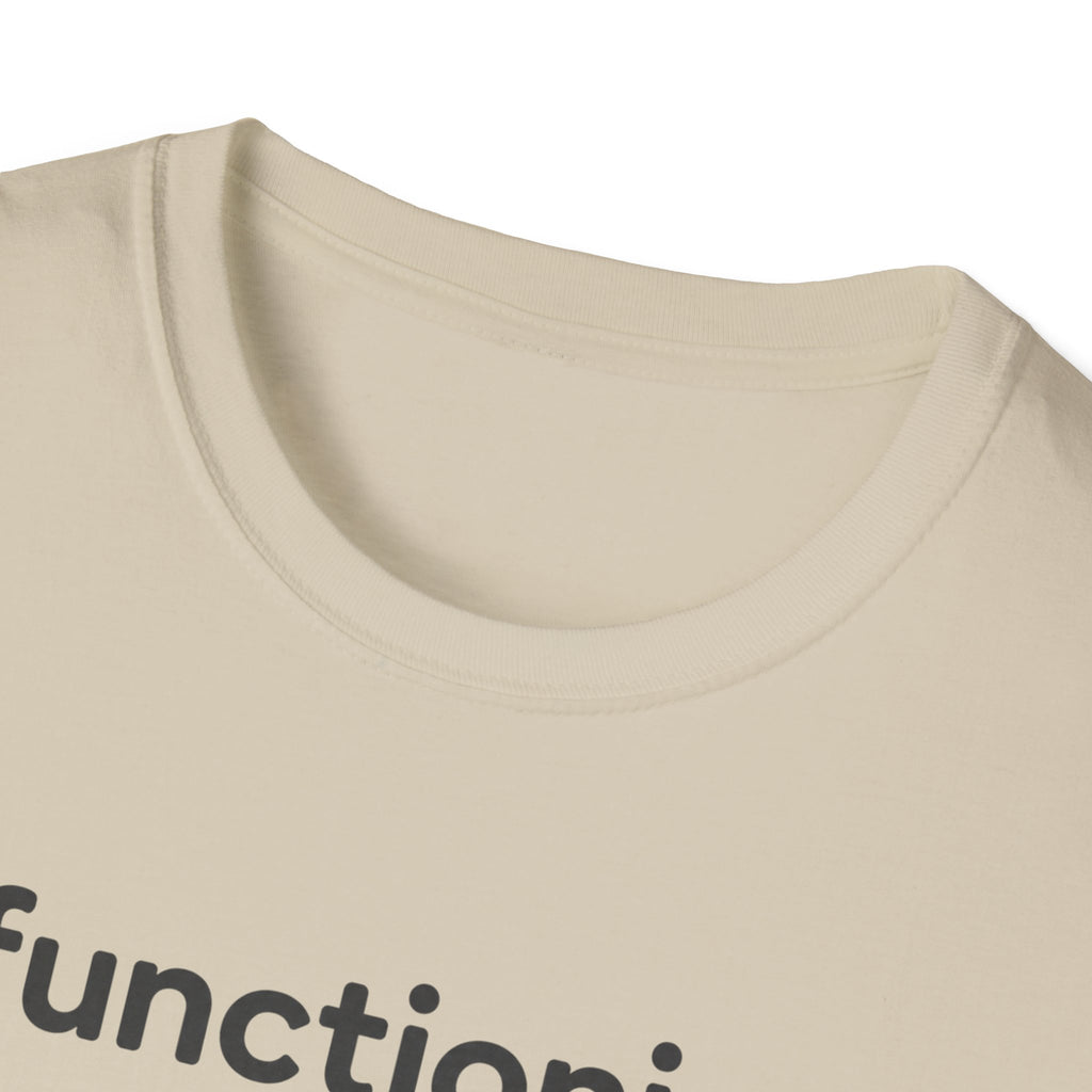 Functioning Is Optional Today T-Shirt