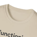 Functioning Is Optional Today T-Shirt