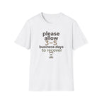 Please Allow 3–5 Business Days to Recover T-Shirt