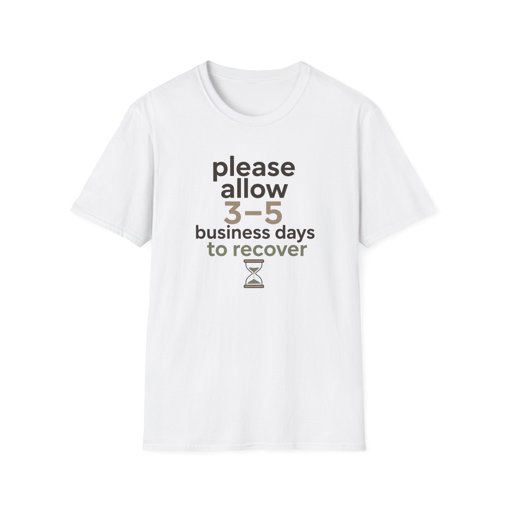Please Allow 3–5 Business Days to Recover T-Shirt