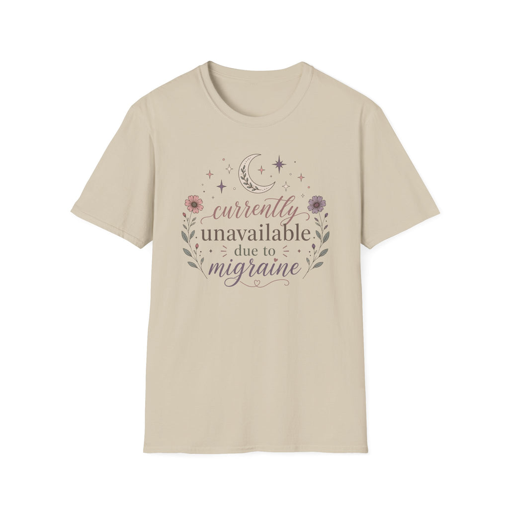Currently Unavailable Due to Migraine II T-Shirt