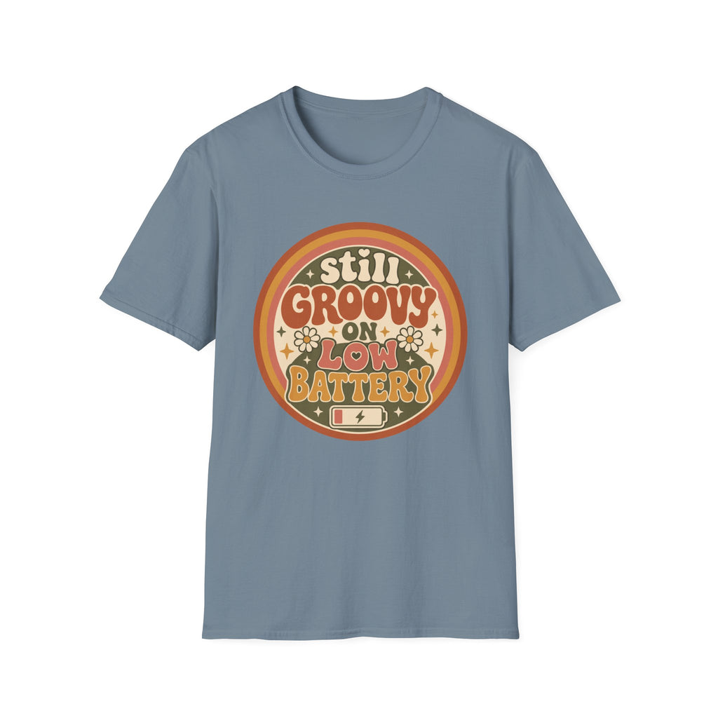 Still Groovy on Low Battery T-Shirt