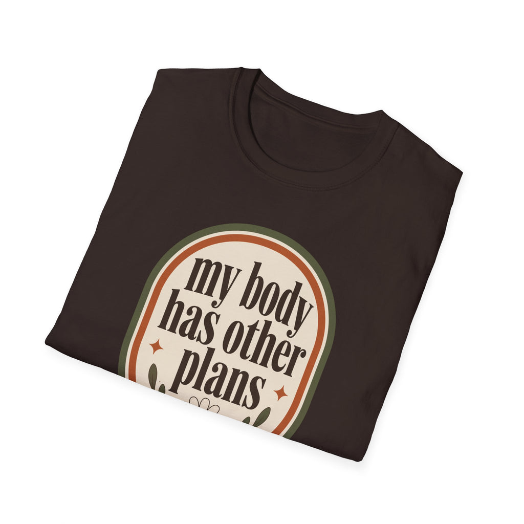 My Body Has Other Plans T-Shirt