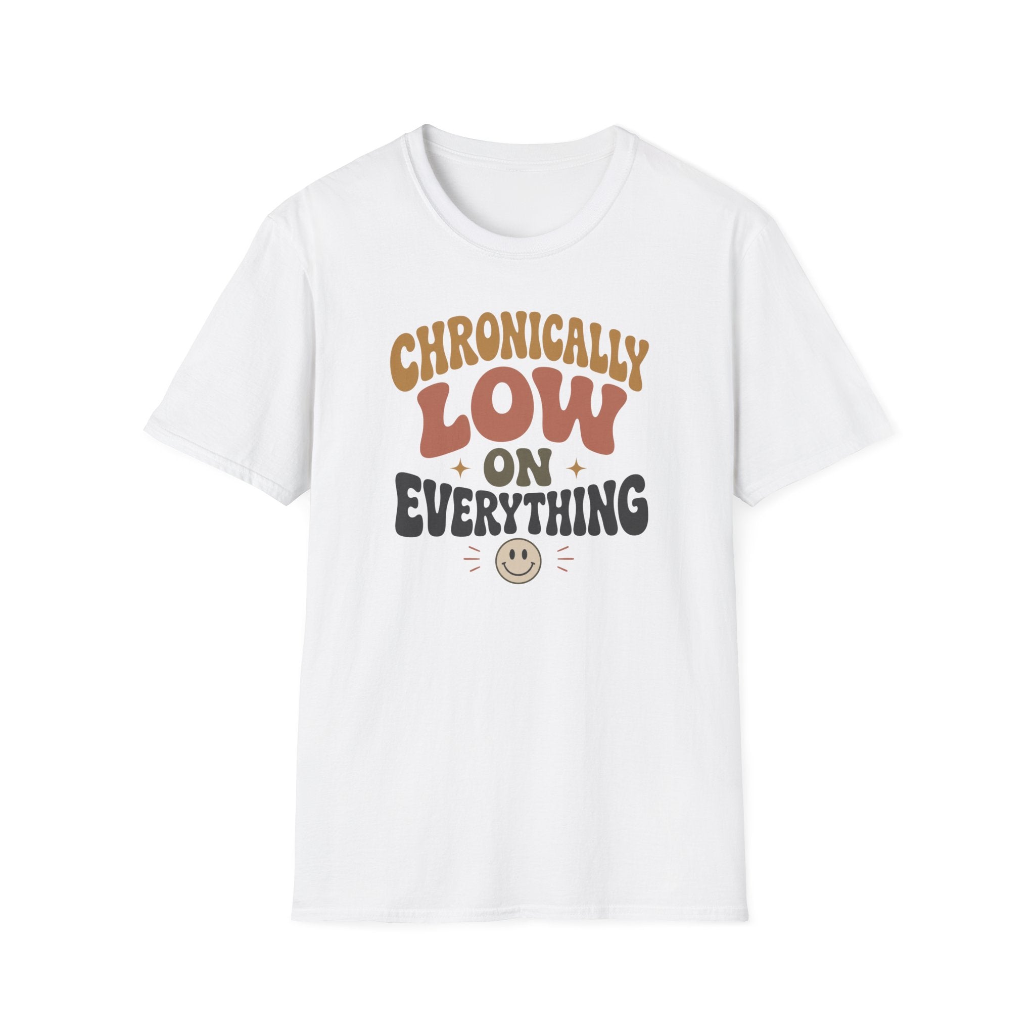 Chronically Low on Everything T-Shirt