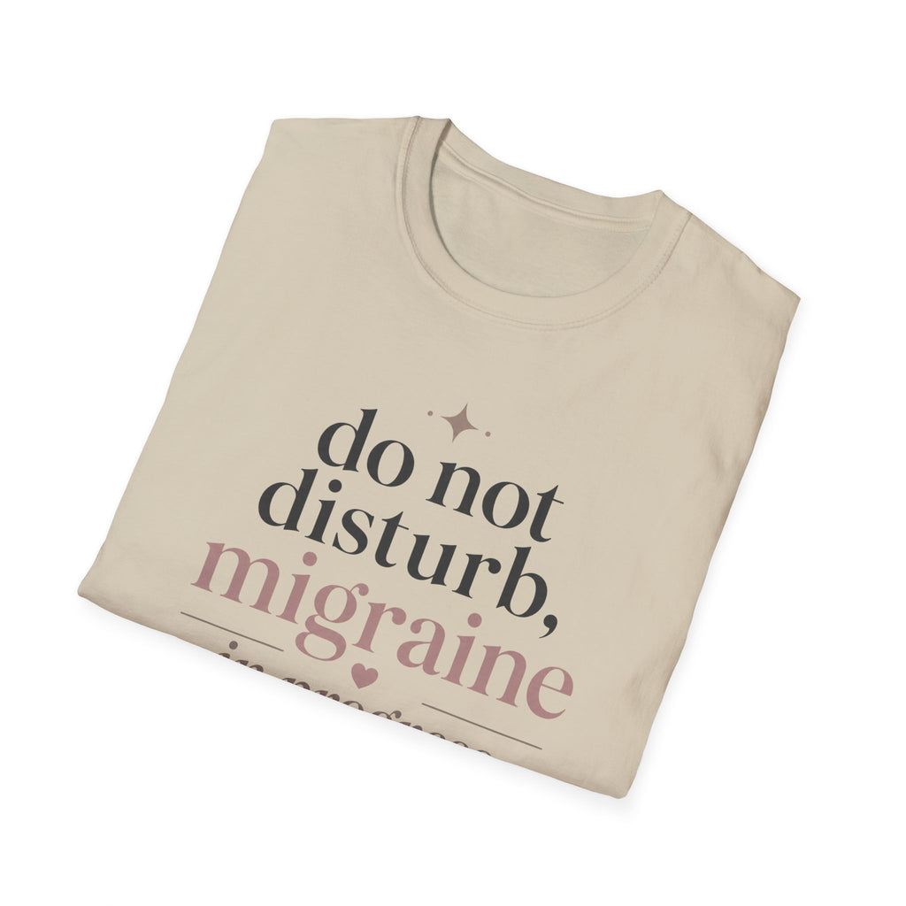 Do Not Disturb, Migraine in Progress T-Shirt