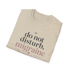 Do Not Disturb, Migraine in Progress T-Shirt