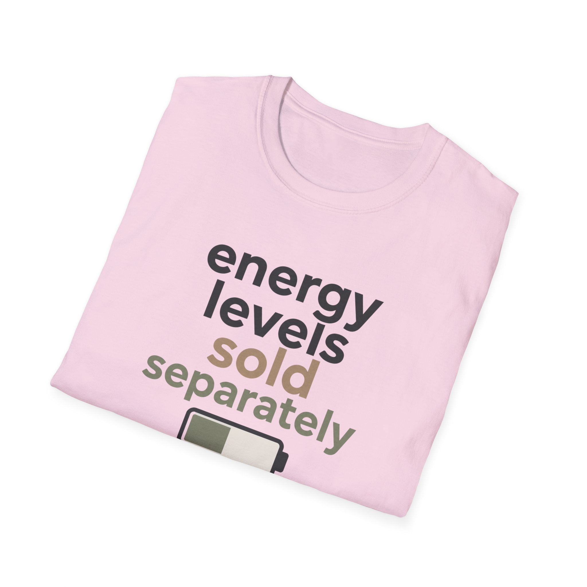 Energy Levels Sold Separately T-Shirt