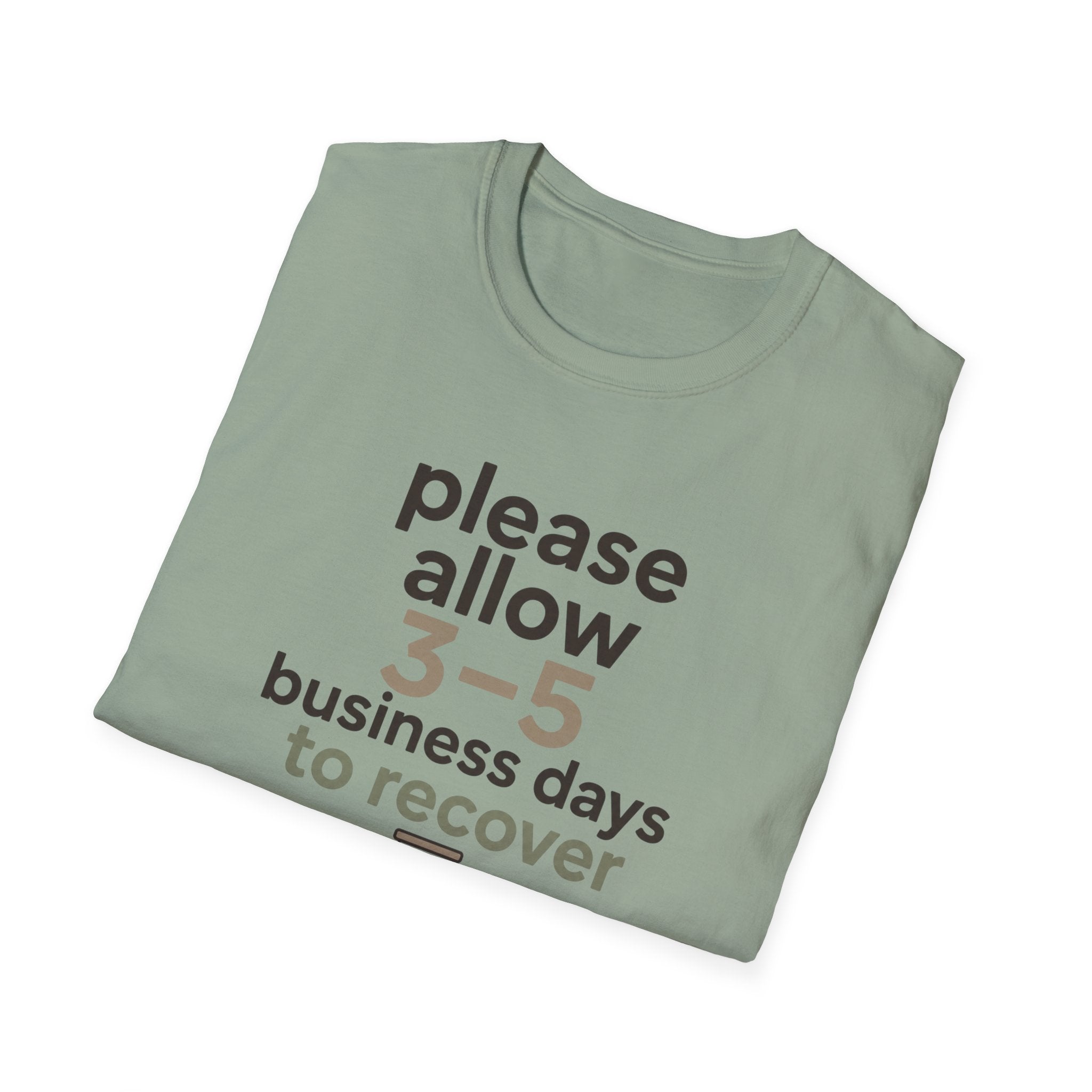 Please Allow 3–5 Business Days to Recover T-Shirt