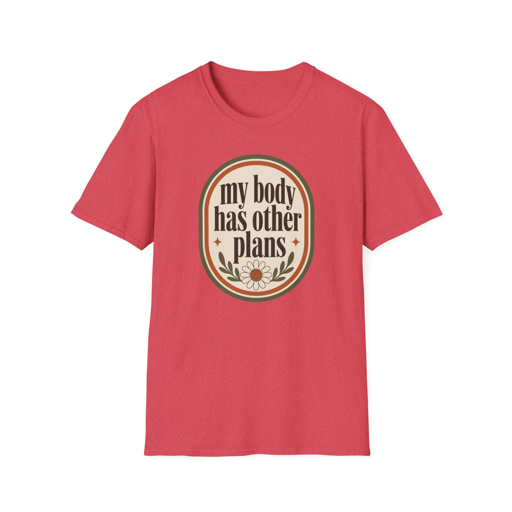 My Body Has Other Plans T-Shirt