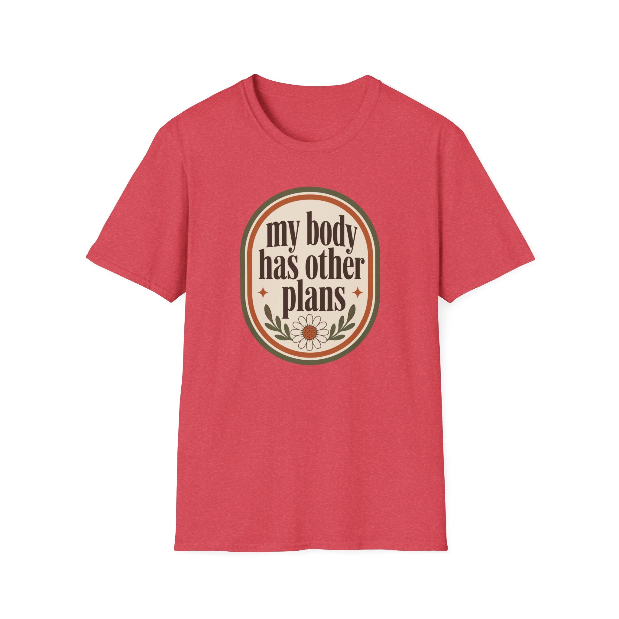 My Body Has Other Plans T-Shirt