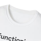 Functioning Is Optional Today T-Shirt
