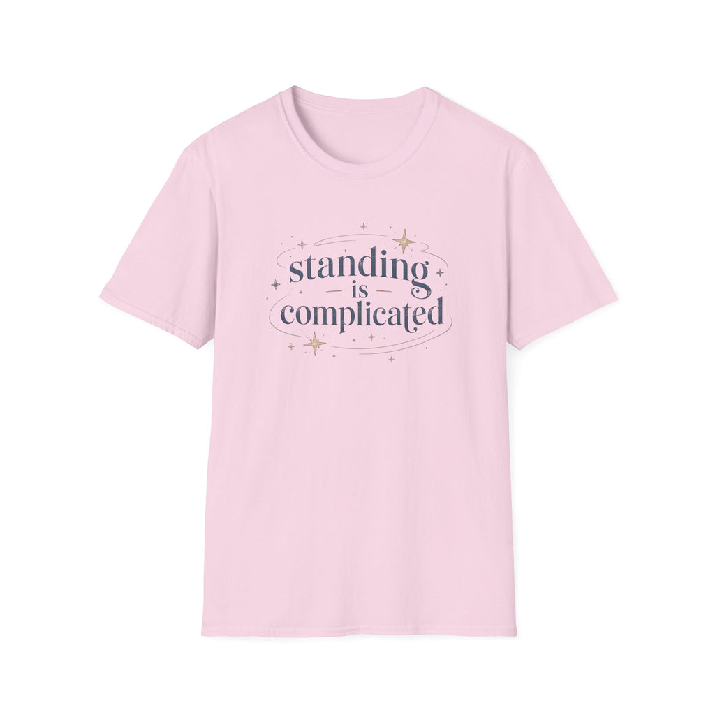 Standing Is Complicated T‑Shirt