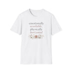 Emotionally Available Physically Horizontal T‑Shirt