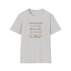 Emotionally Available Physically Horizontal T‑Shirt
