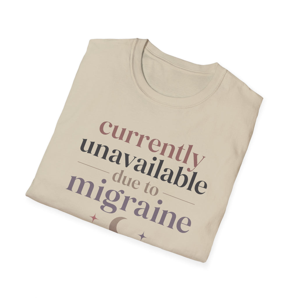 Currently Unavailable Due to Migraine T-Shirt