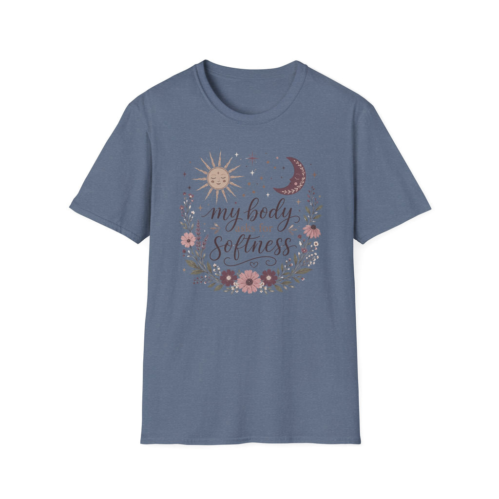 My Body Asks for Softness T-Shirt