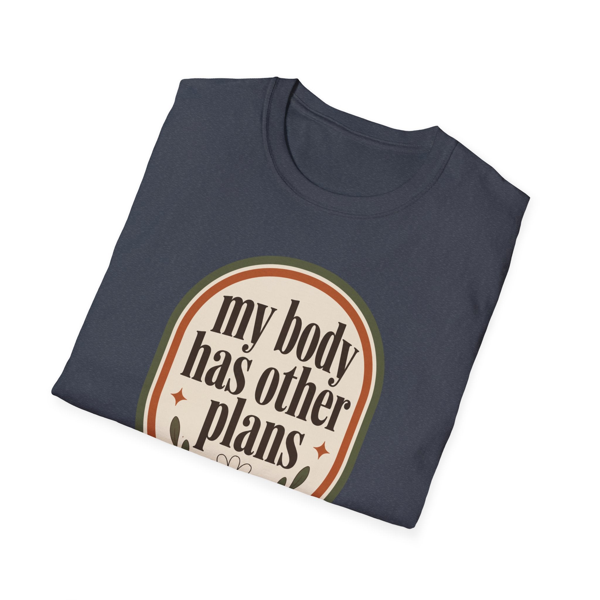 My Body Has Other Plans T-Shirt