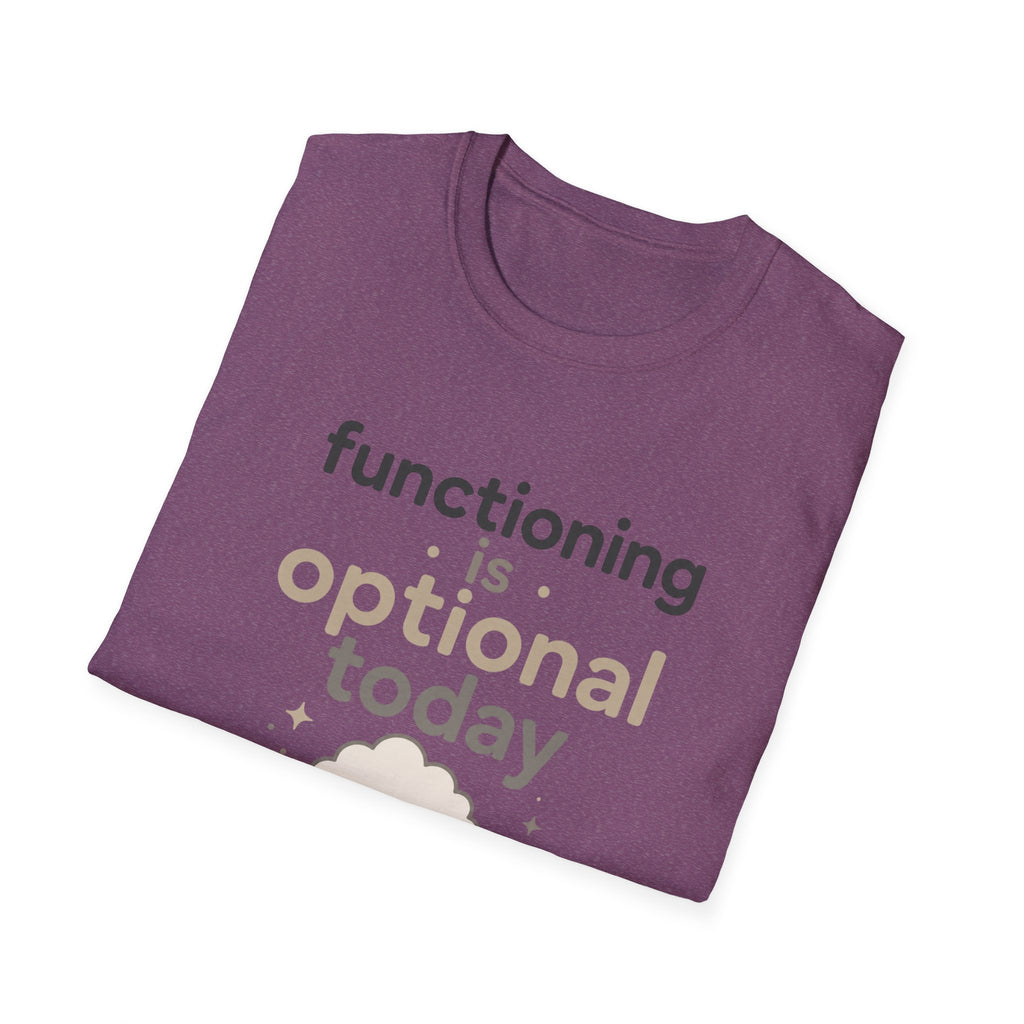 Functioning Is Optional Today T-Shirt