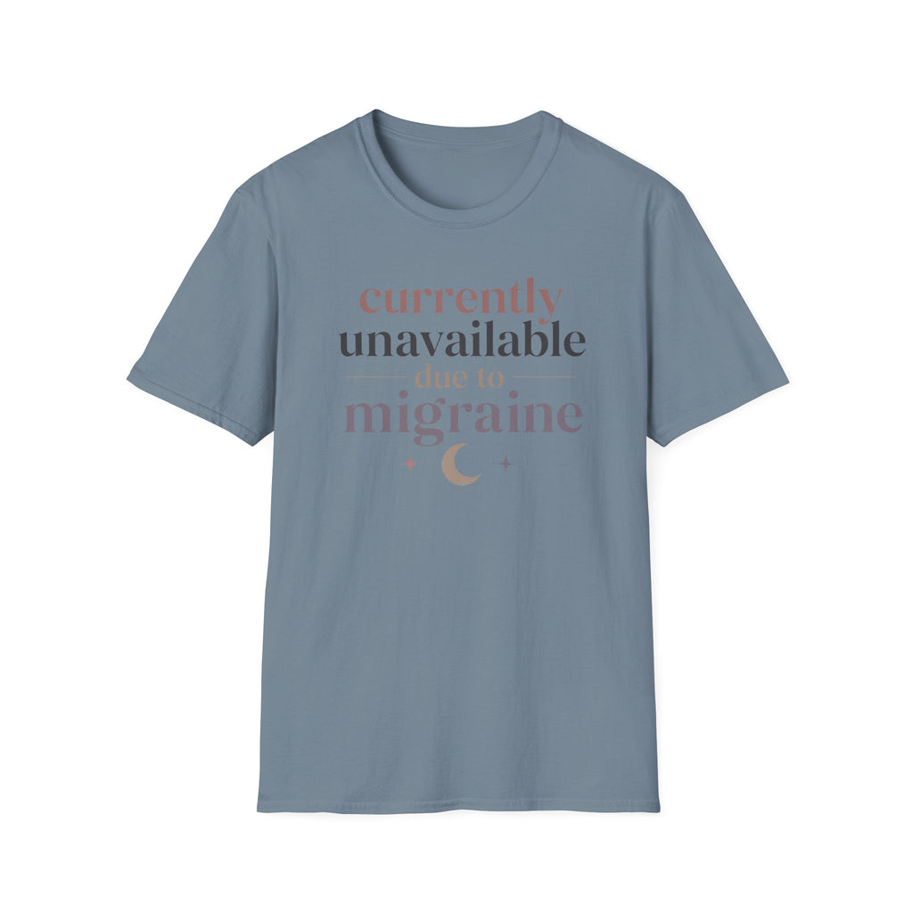 Currently Unavailable Due to Migraine T-Shirt