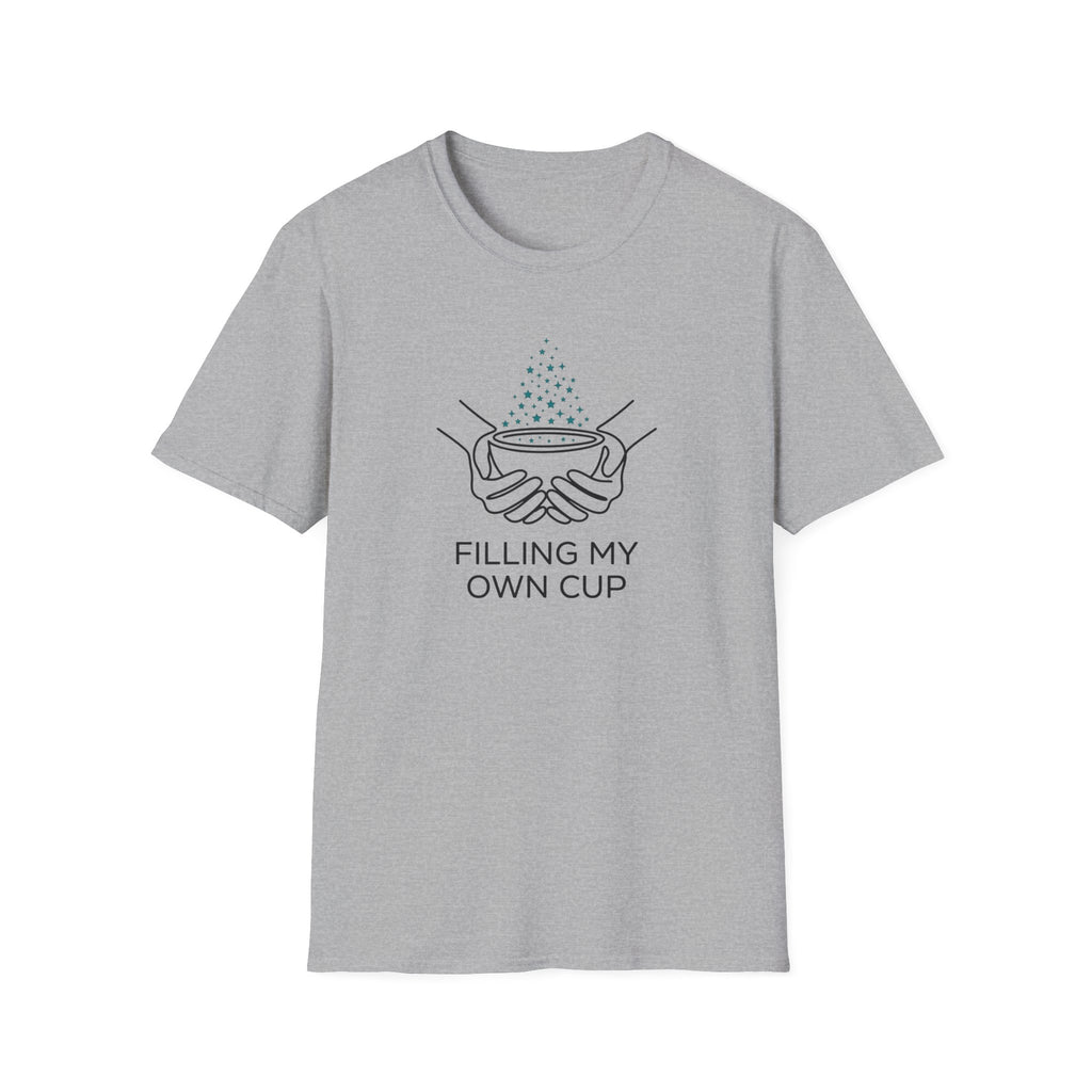 Filling My Own Cup T-Shirt