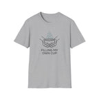 Filling My Own Cup T-Shirt