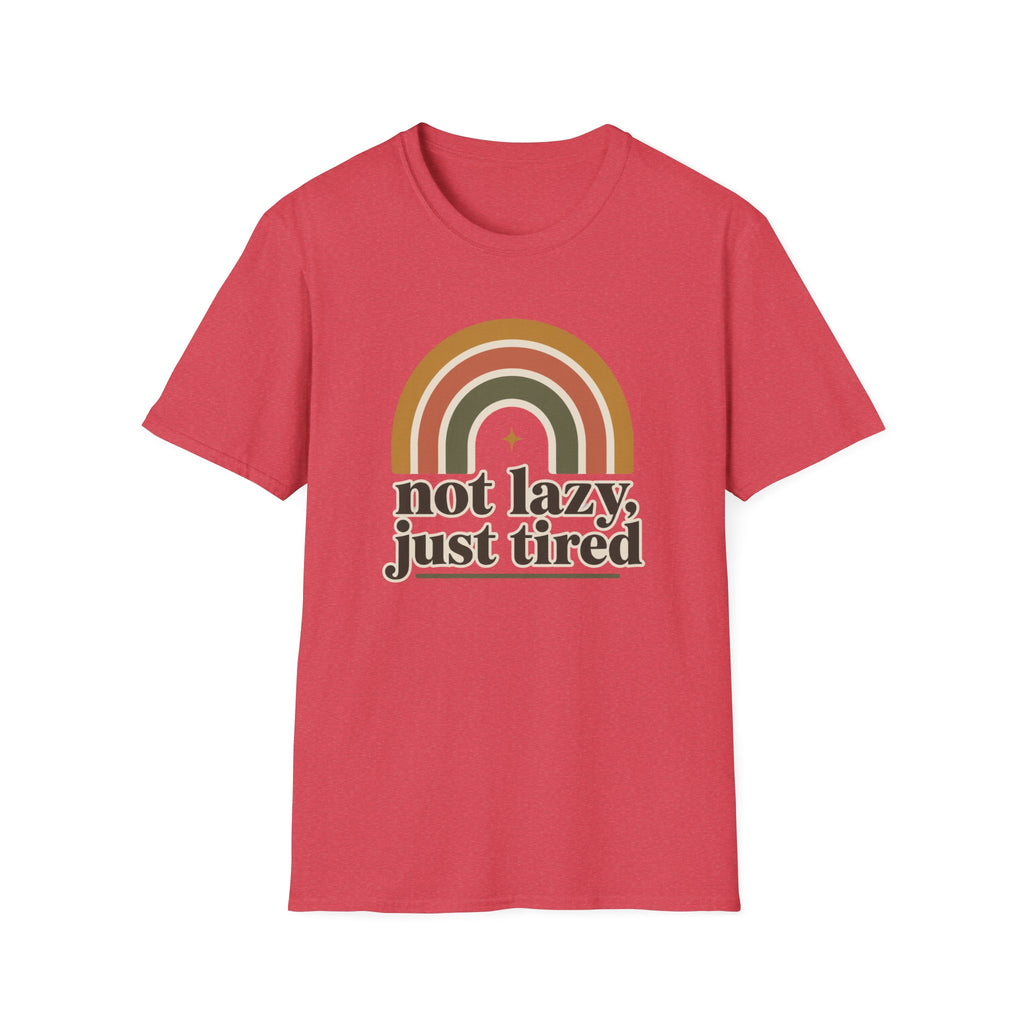 Not Lazy, Just Tired T-Shirt