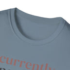 Currently Unavailable Due to Migraine T-Shirt