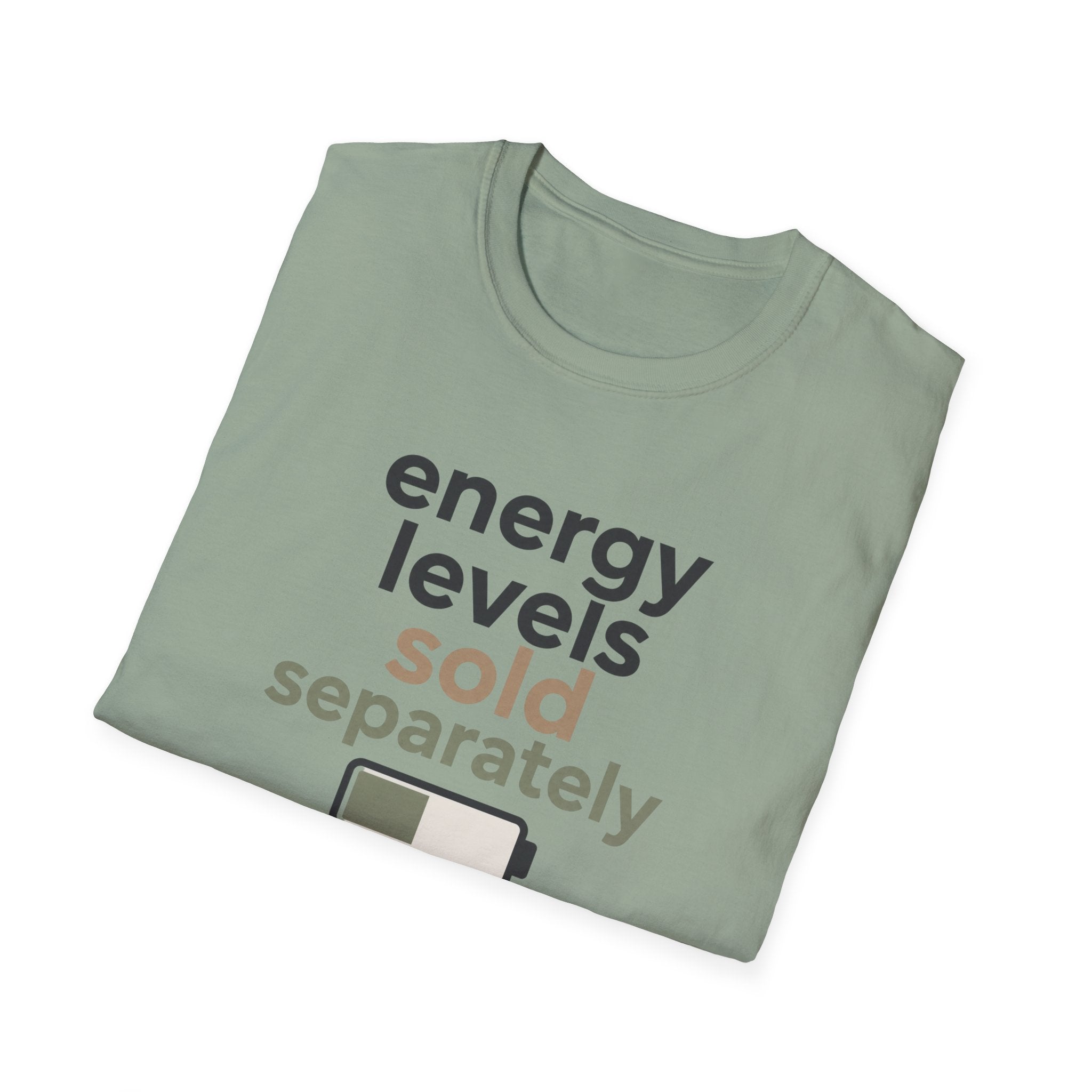 Energy Levels Sold Separately T-Shirt