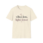 Vibes Low, Lights Lower T-Shirt