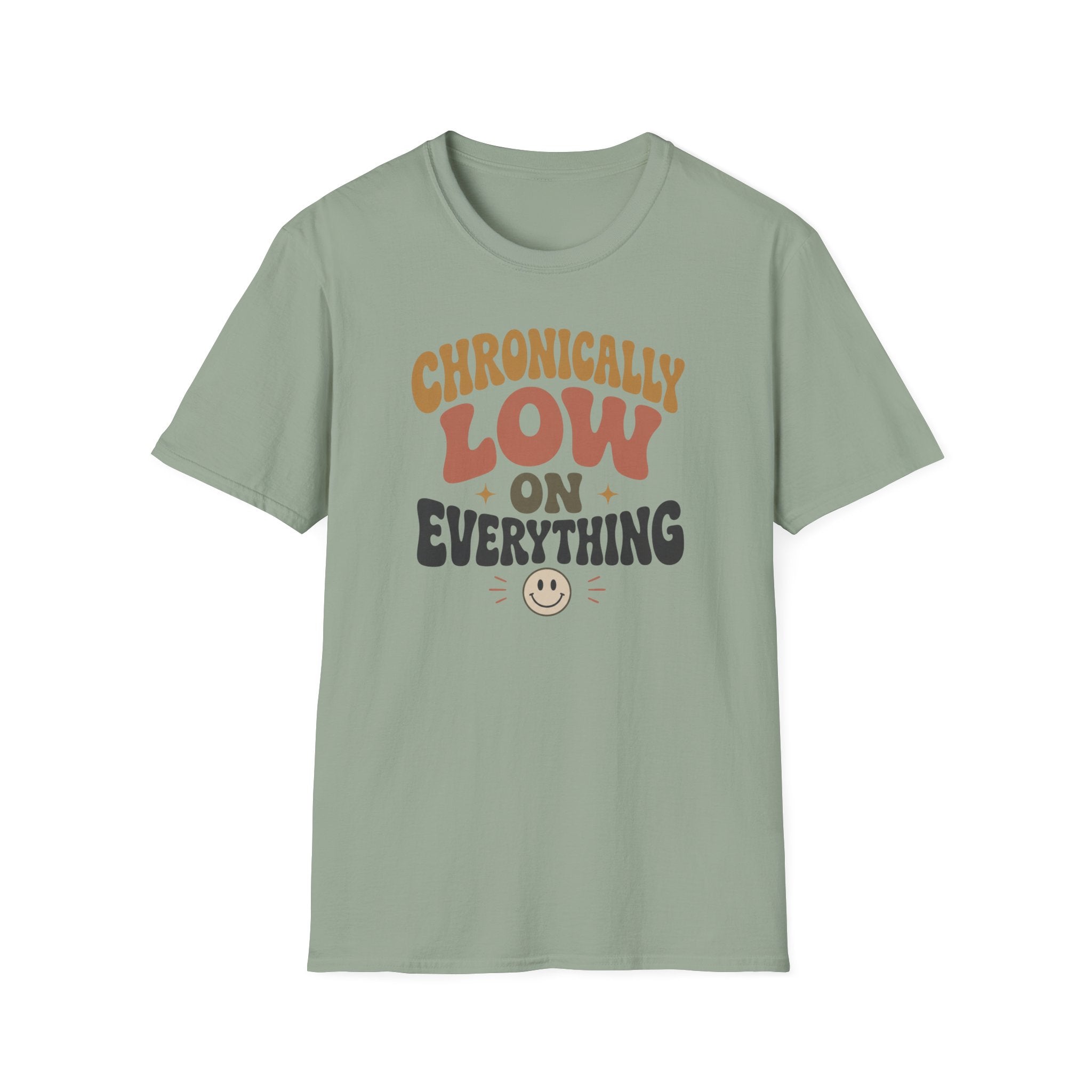 Chronically Low on Everything T-Shirt