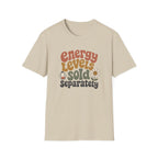 Energy Levels Sold Separately II T-Shirt