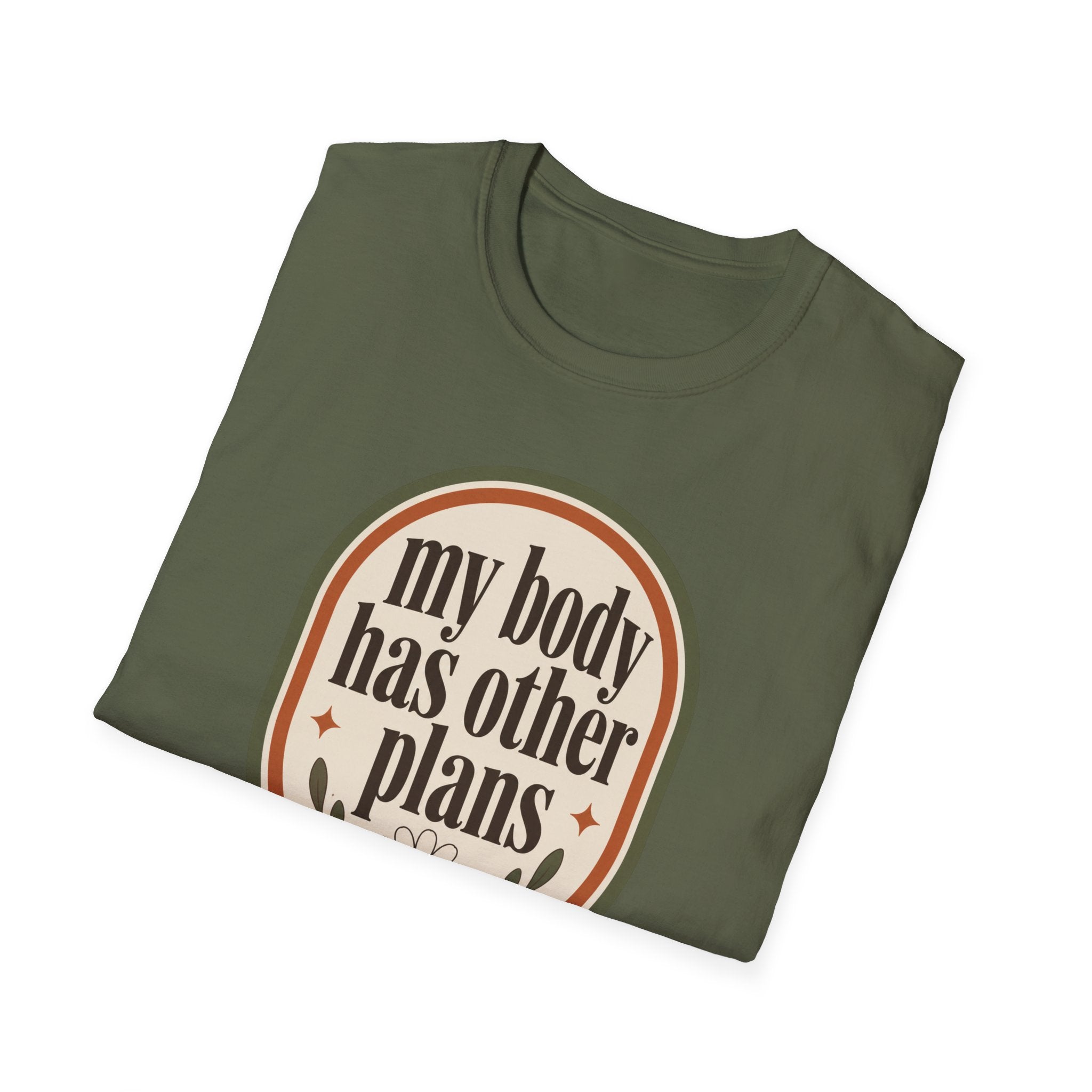 My Body Has Other Plans T-Shirt