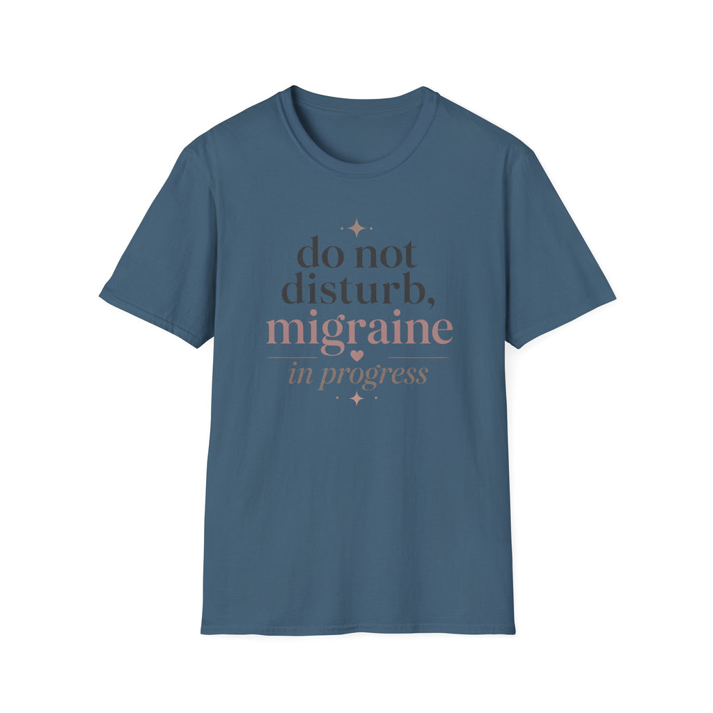 Do Not Disturb, Migraine in Progress T-Shirt