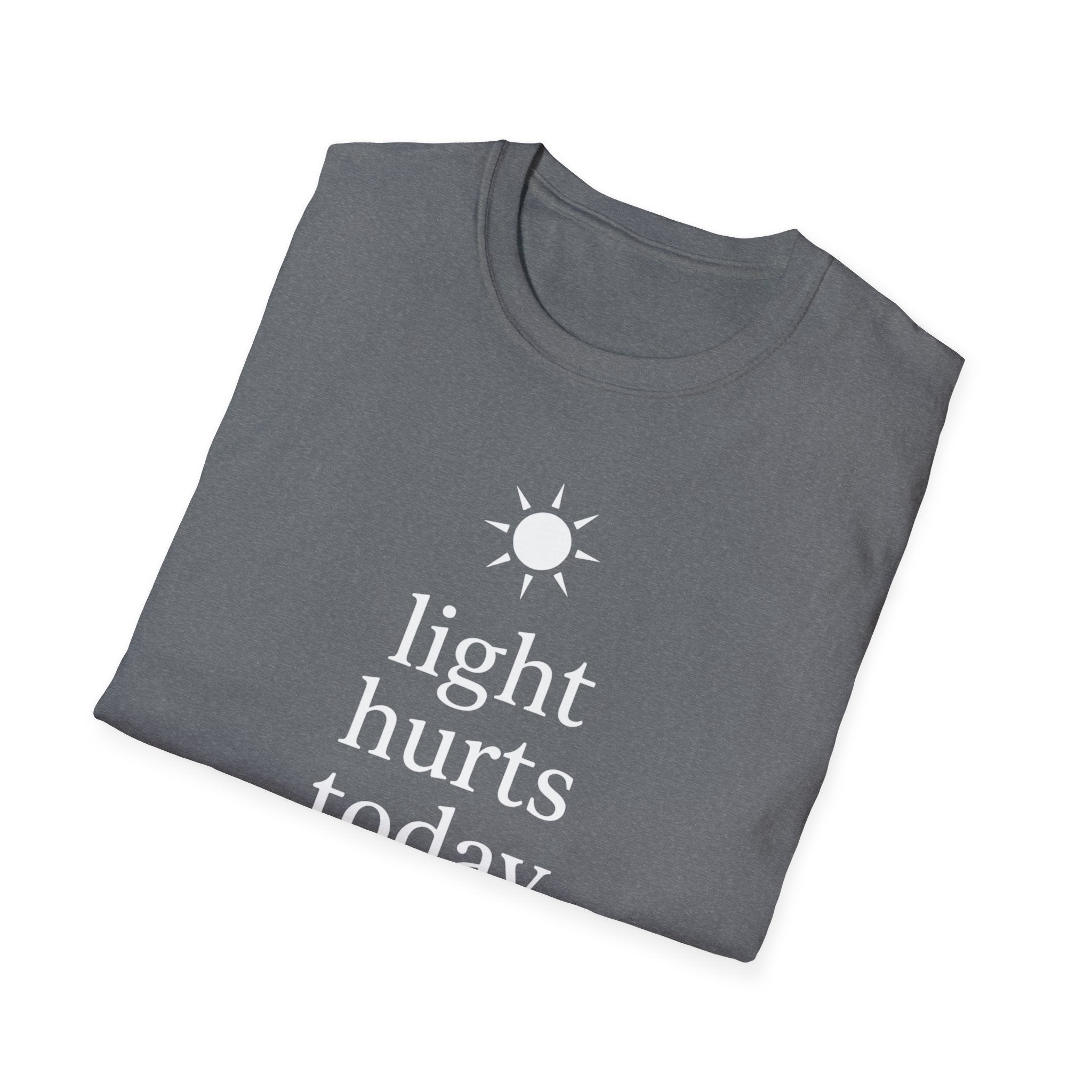 Light Hurts Today T-Shirt