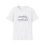 Standing Is Complicated T‑Shirt
