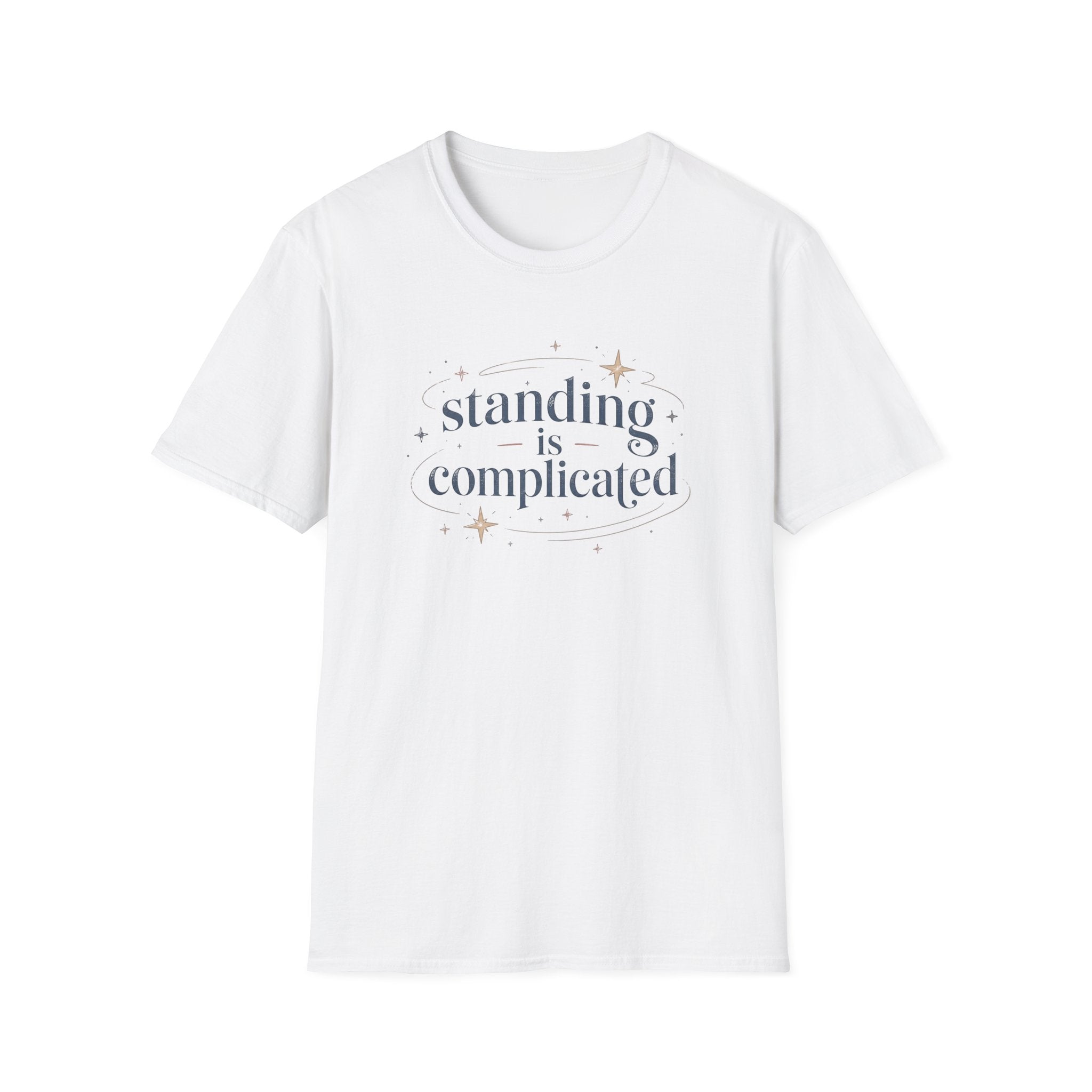Standing Is Complicated T‑Shirt