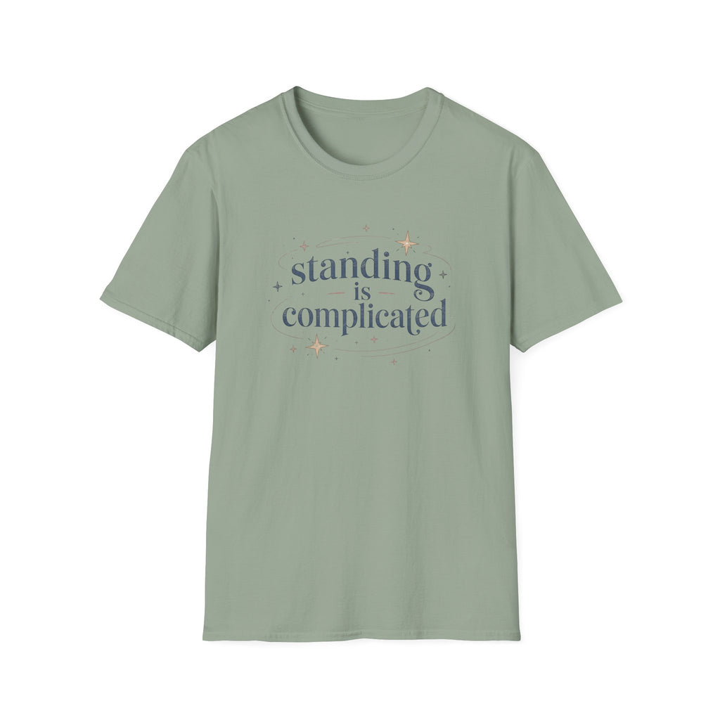 Standing Is Complicated T‑Shirt